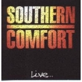 Southern Comfort - Live... Southern Comfort - Live...
